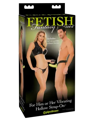Fetish Fantasy Series - For Him or Her Vibrating Hollow Strap-On